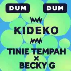 Kideko - Dum Dum Ft.   Tinie Tempah x Becky G